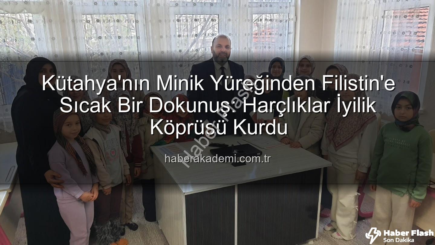 Kütahya Kur'an Kursu - Kütahya'nın Minik Yüreği Filistin İçin Attı: Kur'an Kursu Öğrencilerinden Duygu Dolu Bağış