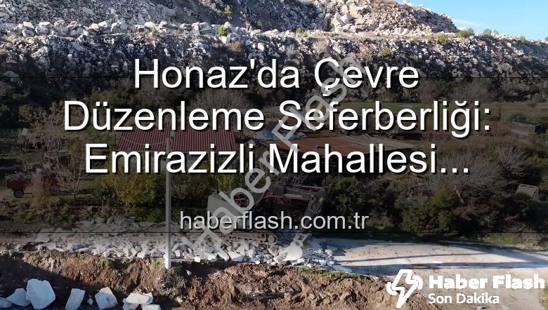 çevre düzenleme çalışmaları - Honaz'da Çevre Düzenleme Seferberliği: Emirazizli Mahallesi Yeniden Şekilleniyor