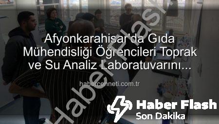 Afyonkarahisar’da Geleceğin Gıda Mühendisleri Tarımsal Analizleri Yerinde Öğrendi: Toprak ve Sulama Suyu Laboratuvarı Ziyareti
