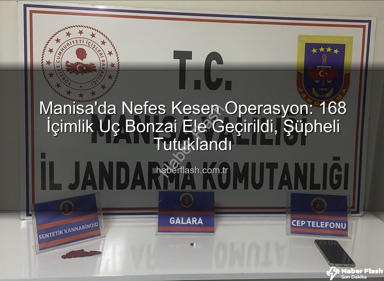 uç bonzai - Manisa'da Nefes Kesen Operasyon: 168 İçimlik Uç Bonzai Ele Geçirildi, Şüpheli Tutuklandı