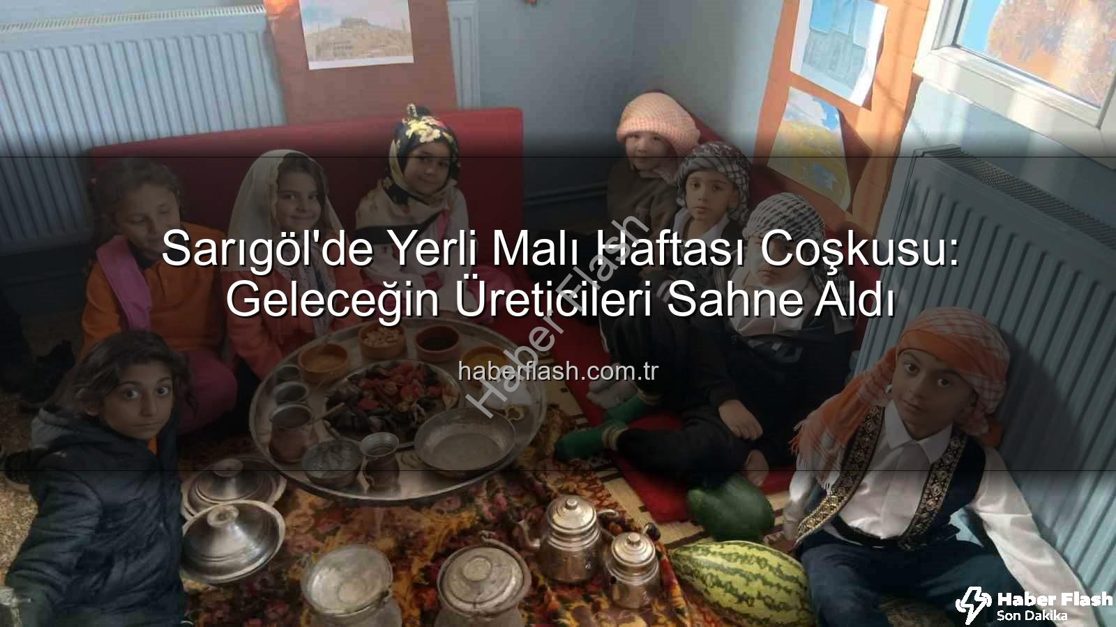 Sarıgöl'de Yerli Malı Haftası Coşkusu: Geleceğin Üreticileri Sahne Aldı
