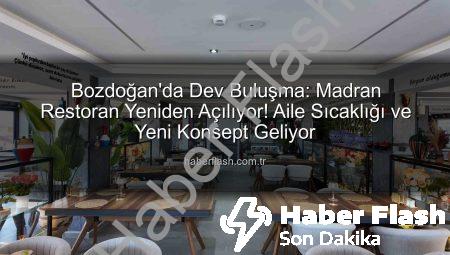 Bozdoğan’da Dev Buluşma: Madran Restoran Yeniden Açılıyor! Aile Sıcaklığı ve Yeni Konsept Geliyor
