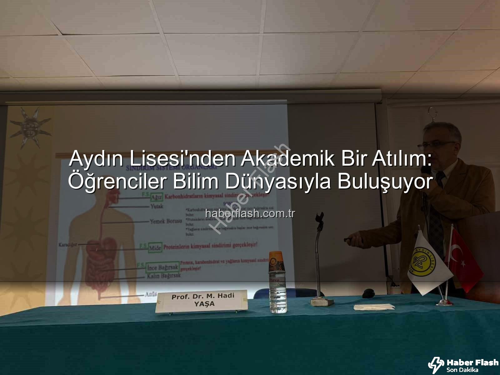 Aydın Lisesi öğrencileri - Aydın Lisesi'nden Akademik Bir Atılım: Öğrenciler Bilim Dünyasıyla Buluşuyor