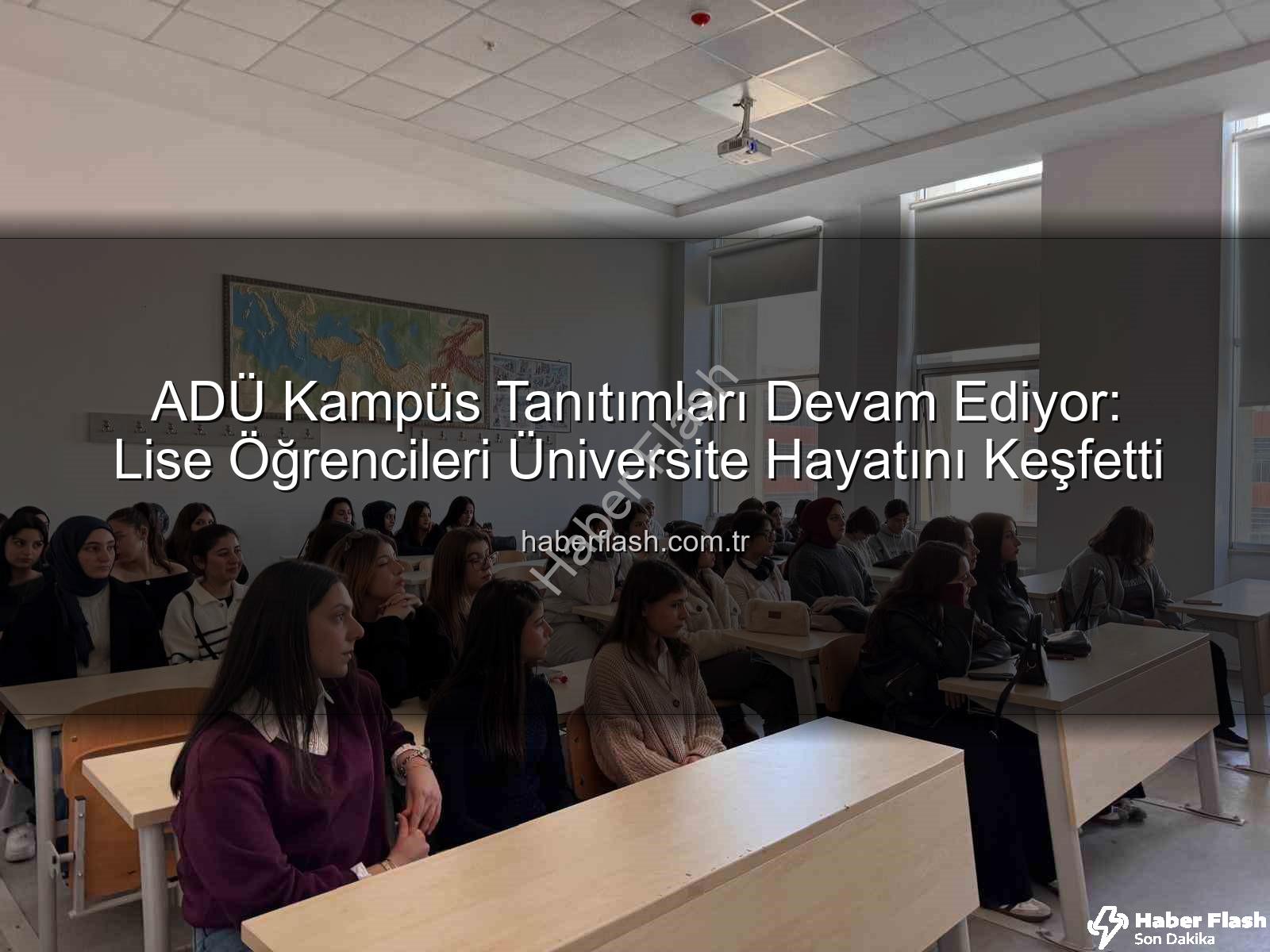 Adnan Menderes Üniversitesi - ADÜ Kampüs Tanıtımları Devam Ediyor: Lise Öğrencileri Üniversite Hayatını Keşfetti