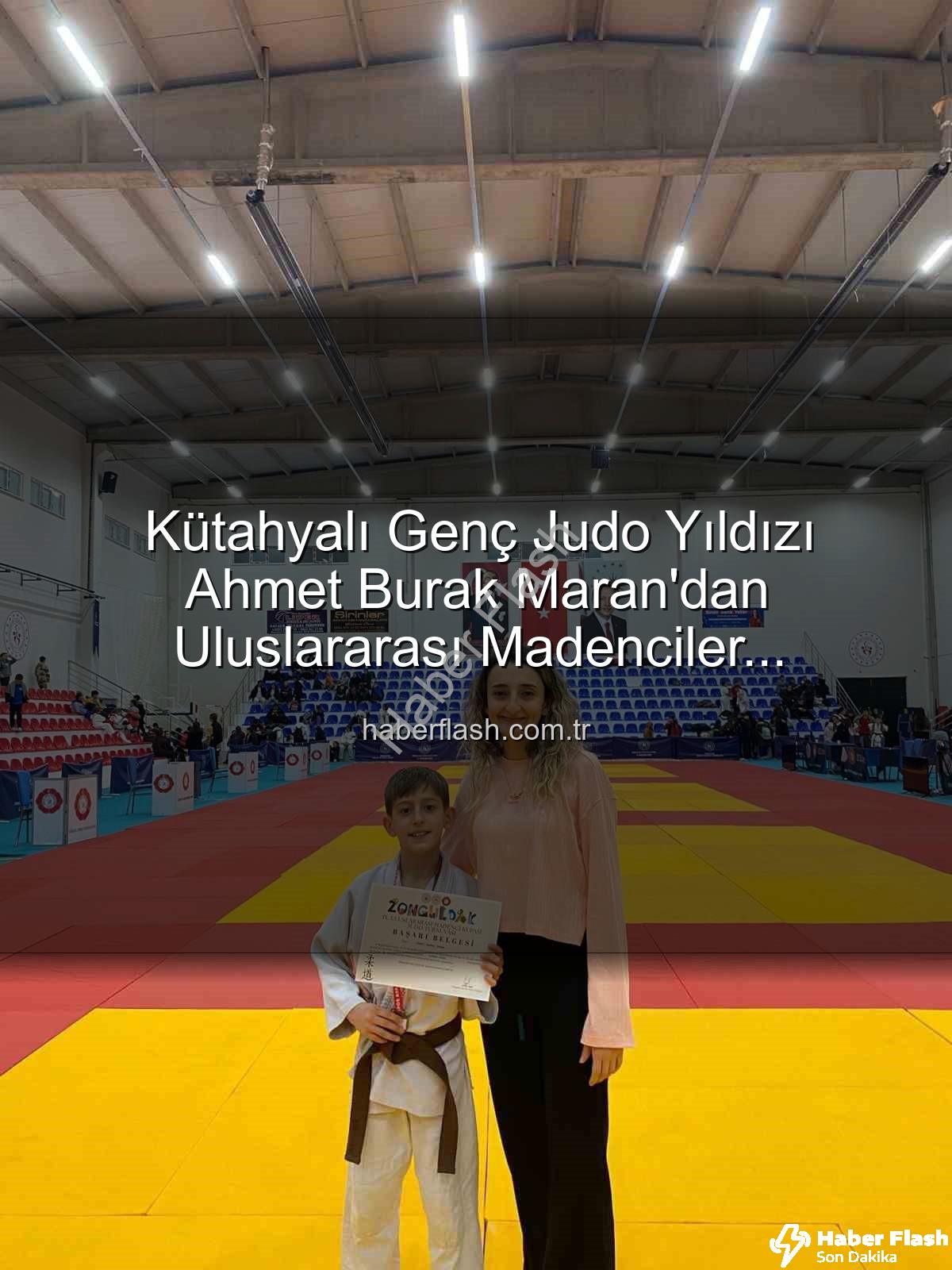 Kütahyalı judocu - Kütahyalı Genç Judo Yıldızı Ahmet Burak Maran'dan Uluslararası Madenciler Turnuvası'nda Bronz Madalya Sevinci!