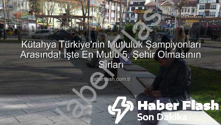Kütahya Türkiye’nin Mutluluk Şampiyonları Arasında! İşte En Mutlu 5. Şehir Olmasının Sırları
