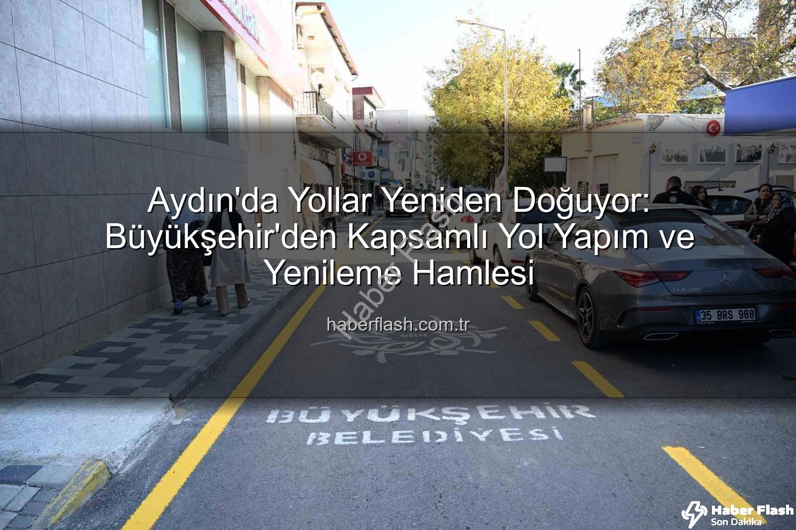 Aydın yol yapım - Aydın'da Yollar Yeniden Doğuyor: Büyükşehir'den Kapsamlı Yol Yapım ve Yenileme Hamlesi