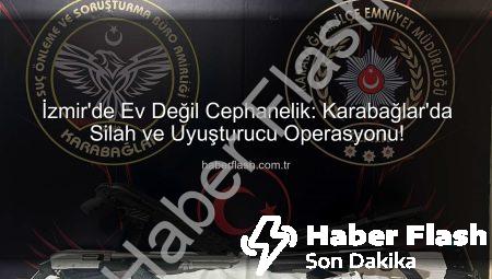 İzmir’de Ev Değil Cephanelik: Karabağlar’da Silah ve Uyuşturucu Operasyonu!