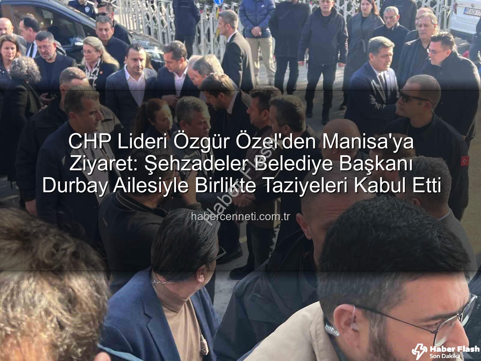 Özgür Özel Gülşah Durbay - CHP Lideri Özgür Özel, Vefat Eden Şehzadeler Belediye Başkanı Gülşah Durbay'ın Ailesine Başsağlığı Diledi