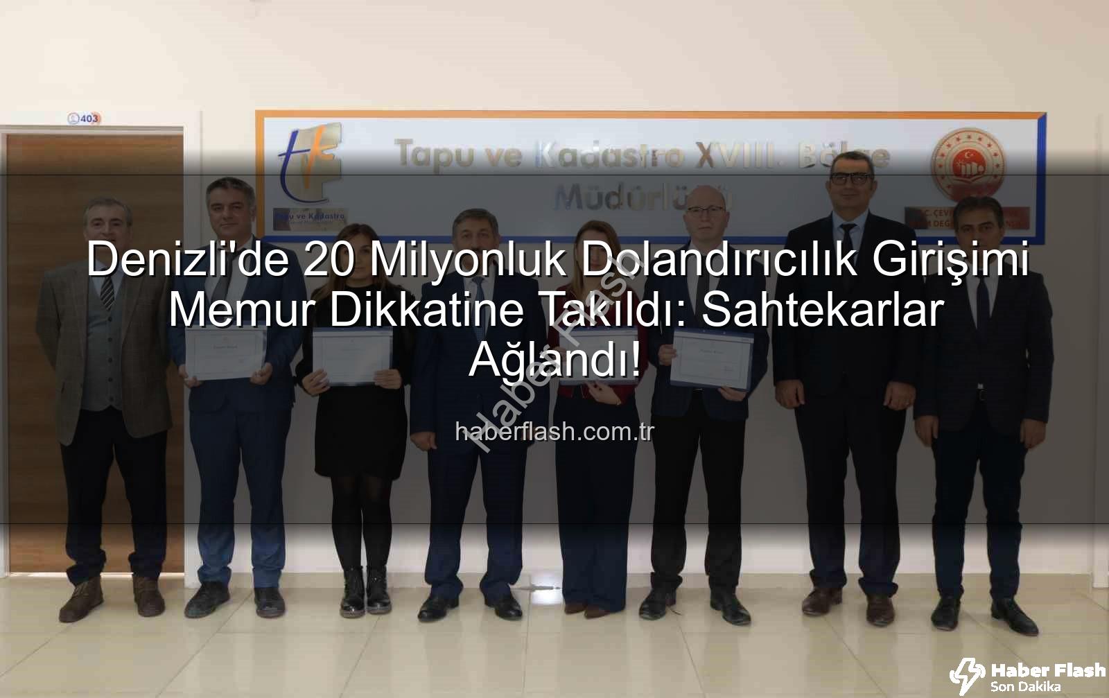 milyonluk dolandırıcılık - Denizli'de 20 Milyonluk Dolandırıcılık Girişimi Memur Dikkatine Takıldı: Sahtekarlar Ağlandı!