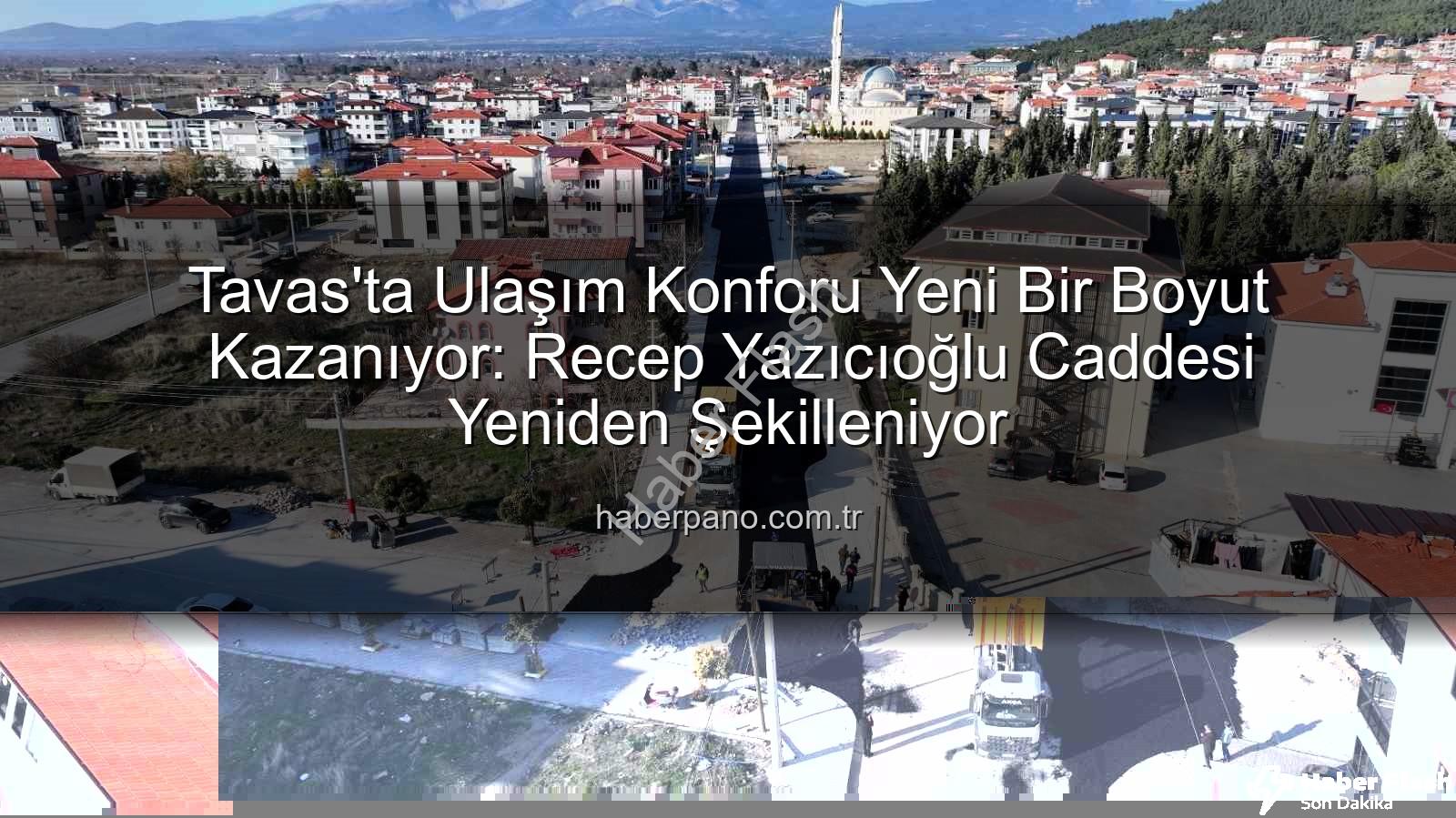 Tavas Recep Yazıcıoğlu Caddesi - Tavas'ta Recep Yazıcıoğlu Caddesi Yenileniyor: Ulaşım Konforu ve Güvenlik Üst Düzeyde!