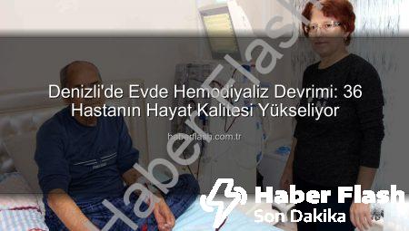 Denizli’de Evde Hemodiyaliz Devrimi: 36 Hastanın Hayat Kalitesi Yükseliyor