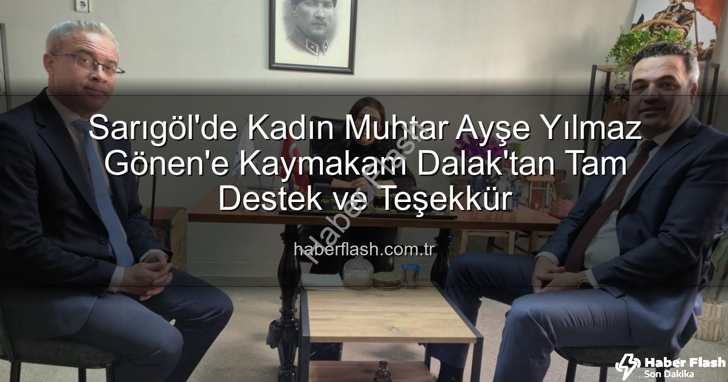 kadın muhtar - Sarıgöl'de Kadın Muhtar Ayşe Yılmaz Gönen'e Kaymakam Dalak'tan Tam Destek ve Teşekkür