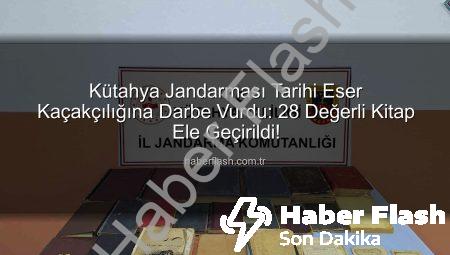 Kütahya Jandarması Tarihi Eser Kaçakçılığına Darbe Vurdu: 28 Değerli Kitap Ele Geçirildi!