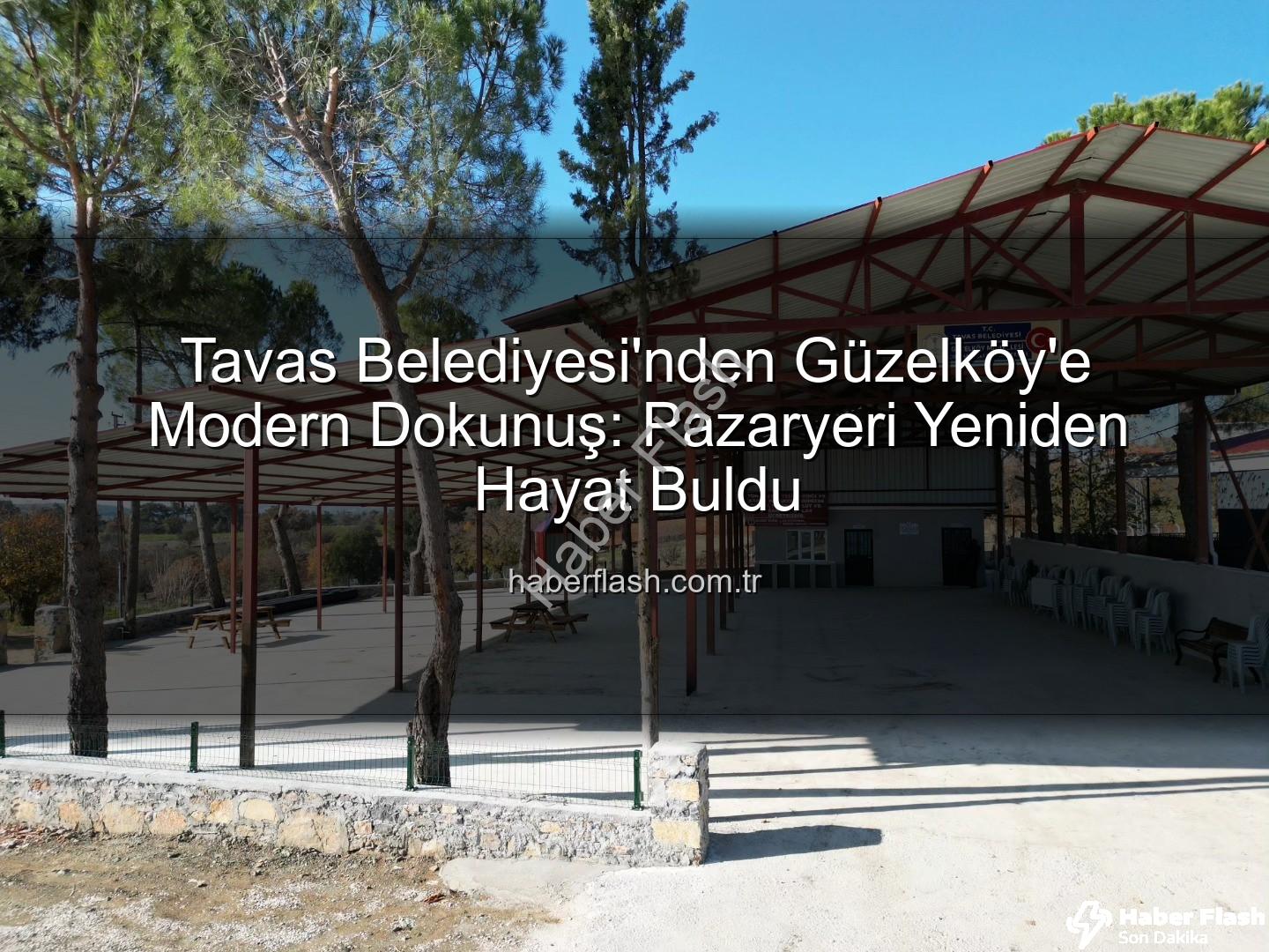 Tavas Belediyesi Güzelköy - Tavas Belediyesi'nden Güzelköy'e Modern Dokunuş: Pazaryeri Yeniden Hayat Buldu