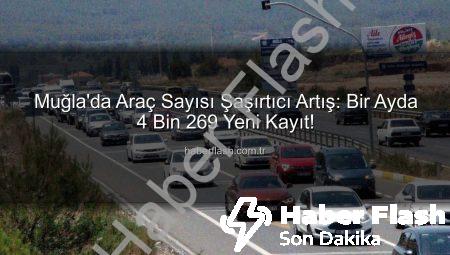Muğla’da Araç Sayısı Şaşırtıcı Artış: Bir Ayda 4 Bin 269 Yeni Kayıt!
