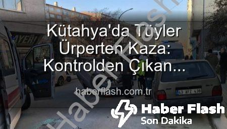 Kütahya’da Tüyler Ürperten Kaza: Kontrolden Çıkan Otomobil Park Halindeki Araçlara Dalıp Takla Attı, 2 Yaralı!