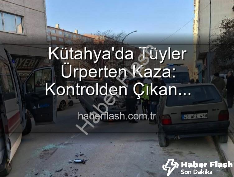 Kütahya kaza - Kütahya'da Tüyler Ürperten Kaza: Kontrolden Çıkan Otomobil Park Halindeki Araçlara Dalıp Takla Attı, 2 Yaralı!