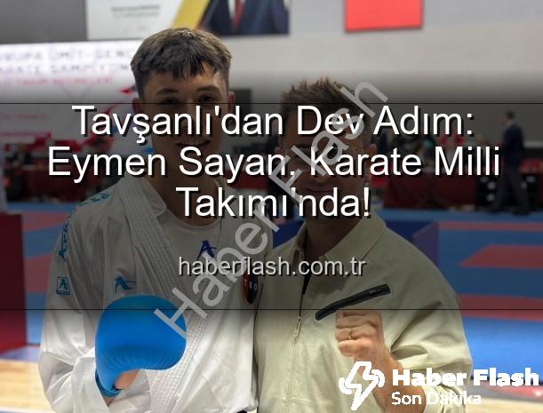 Eymen Sayan - Tavşanlı'dan Dev Adım: Eymen Sayan, Karate Milli Takımı'nda!
