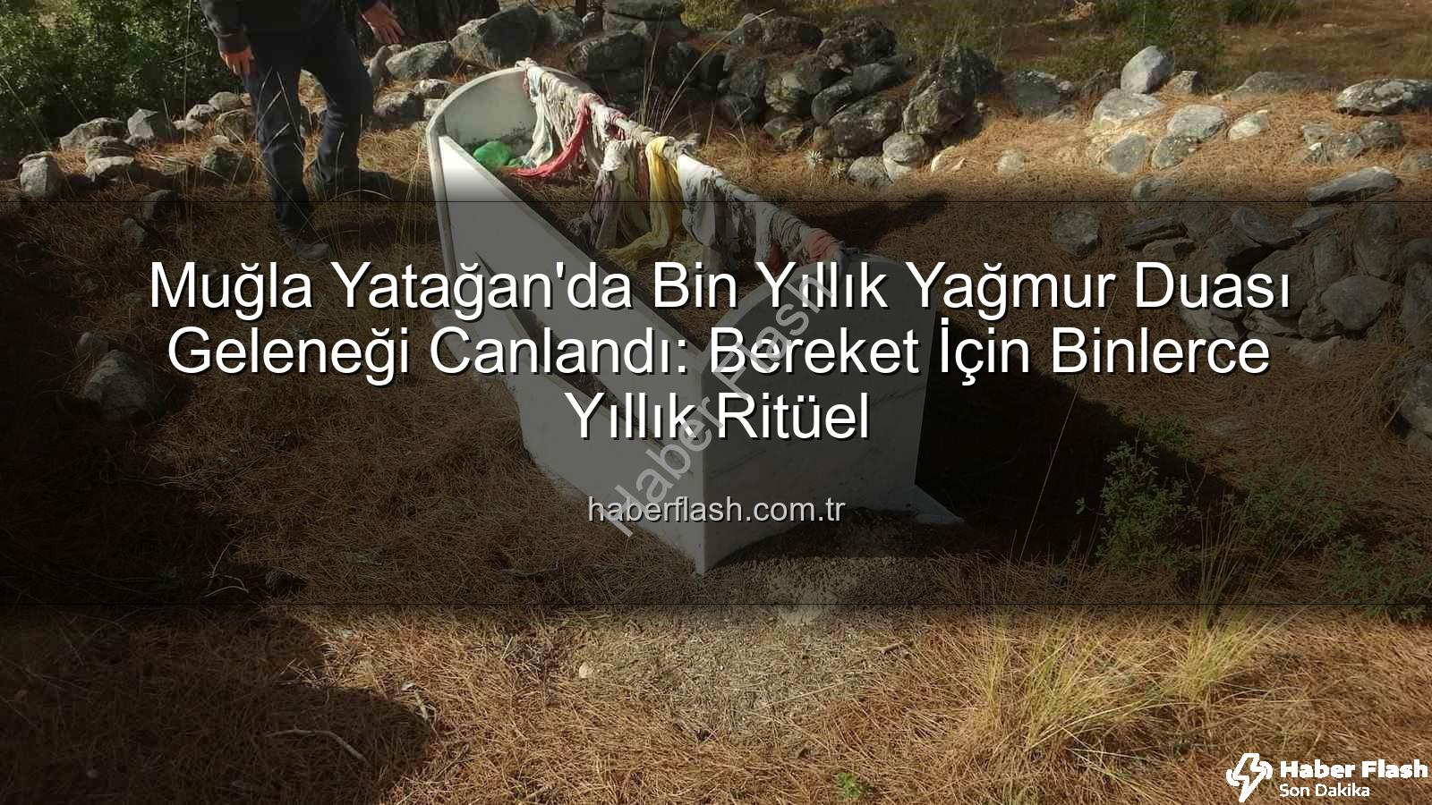 yağmur duası geleneği - Muğla Yatağan'da Bin Yıllık Yağmur Duası Geleneği Canlandı: Bereket İçin Binlerce Yıllık Ritüel