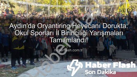 Aydın’da Oryantiring Heyecanı Dorukta: Okul Sporları İl Birinciliği Yarışmaları Tamamlandı!