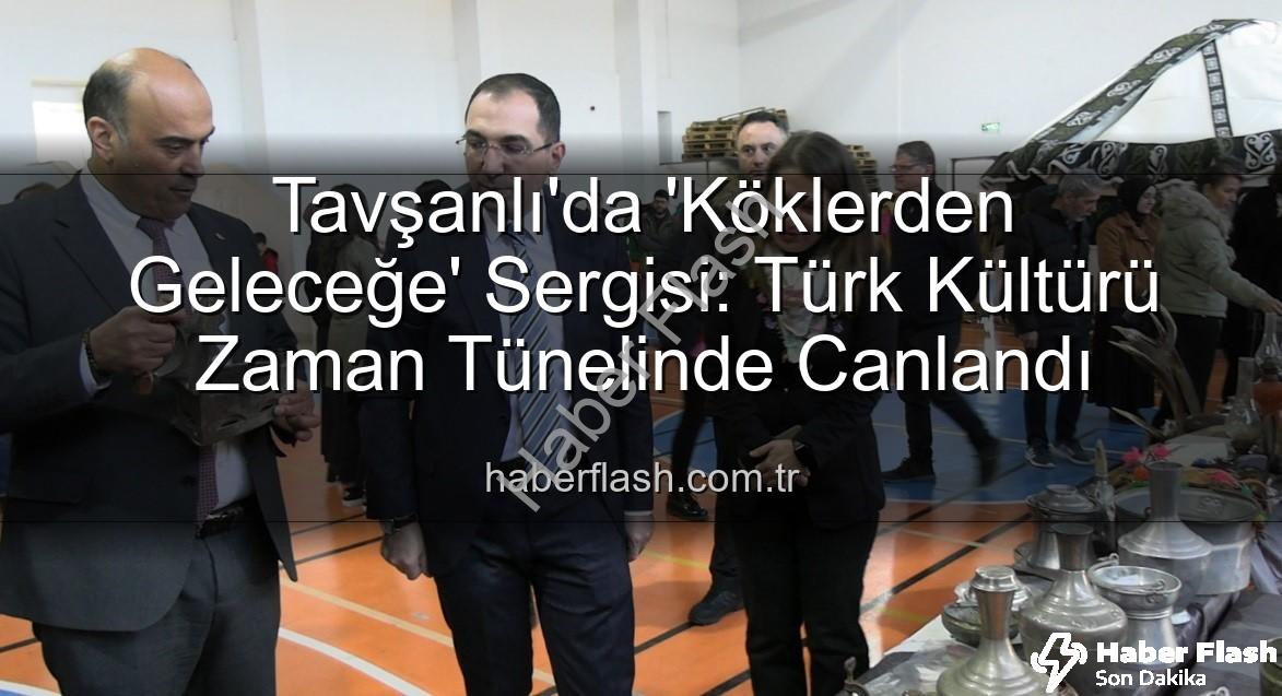 Türk Kültürü Sergisi - Tavşanlı'da 'Köklerden Geleceğe' Sergisi: Türk Kültürü Zaman Tünelinde Canlandı