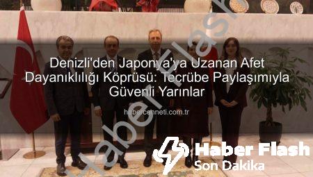 Türkiye ve Japonya Afet Yönetiminde Güçlerini Birleştirdi: Denizli Heyetinden Kritik Tecrübe Paylaşımı