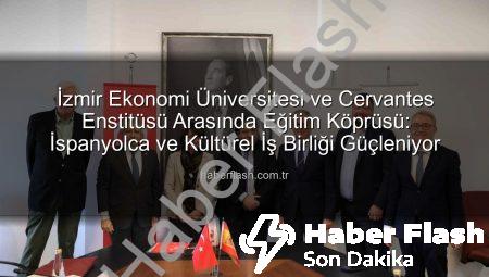 İzmir Ekonomi Üniversitesi ve Cervantes Enstitüsü Arasında Eğitim Köprüsü: İspanyolca ve Kültürel İş Birliği Güçleniyor