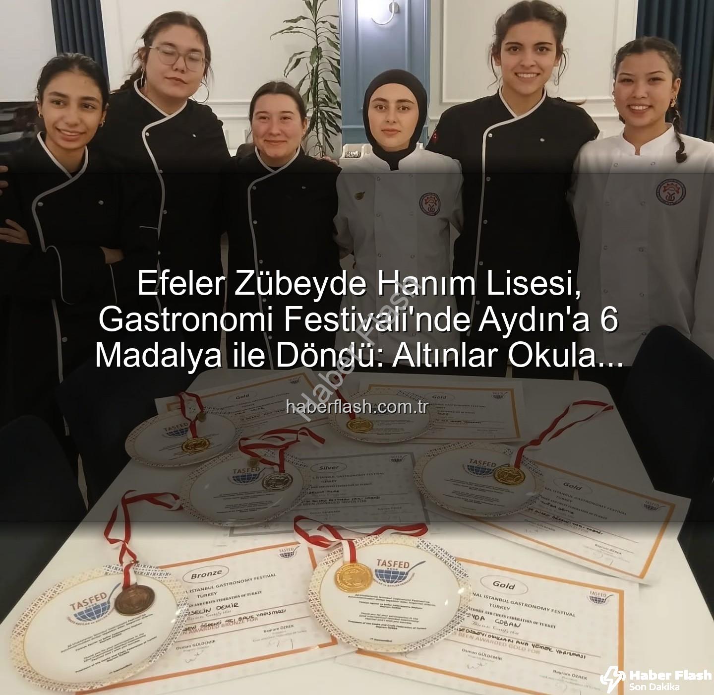 gastronomi festivali - Efeler Zübeyde Hanım Lisesi, Gastronomi Festivali'nde Aydın'a 6 Madalya ile Döndü: Altınlar Okula Damga Vurdu!