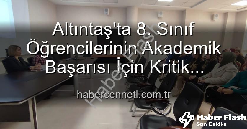 Altıntaş 8. sınıf başarı - Altıntaş'ta 8. Sınıf Başarısı İçin Kritik Toplantı: Öğretmenlerden Önemli Stratejiler Çıktı