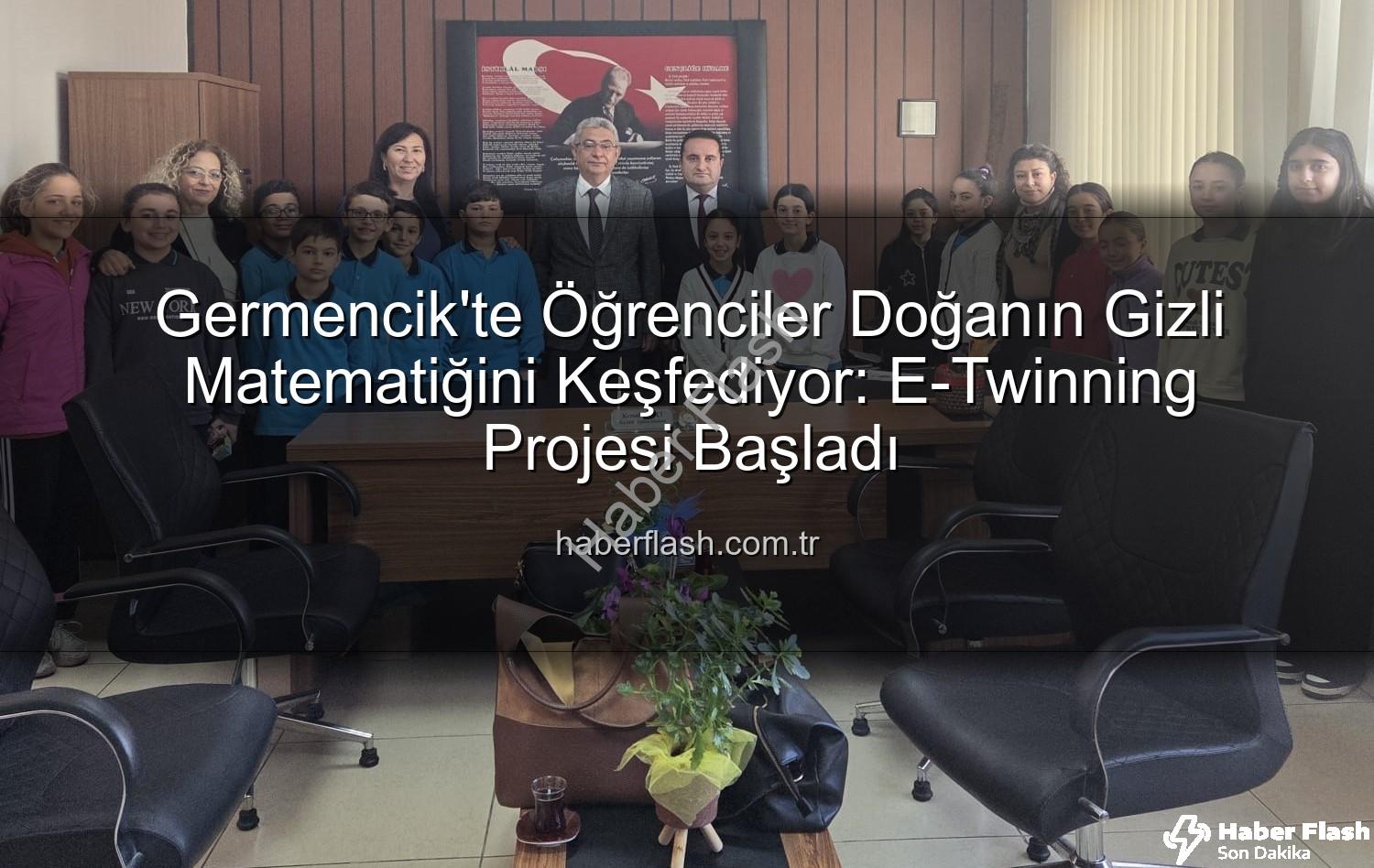 doğanın matematiği - Germencik'te Öğrenciler Doğanın Gizli Matematiğini Keşfediyor: E-Twinning Projesi Başladı