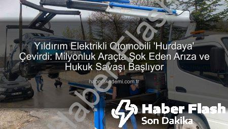 Yıldırım Elektrikli Otomobilini ‘Hurdaya’ Çevirdi: Milyonluk Araç Kullanılamaz Hale Geldi!