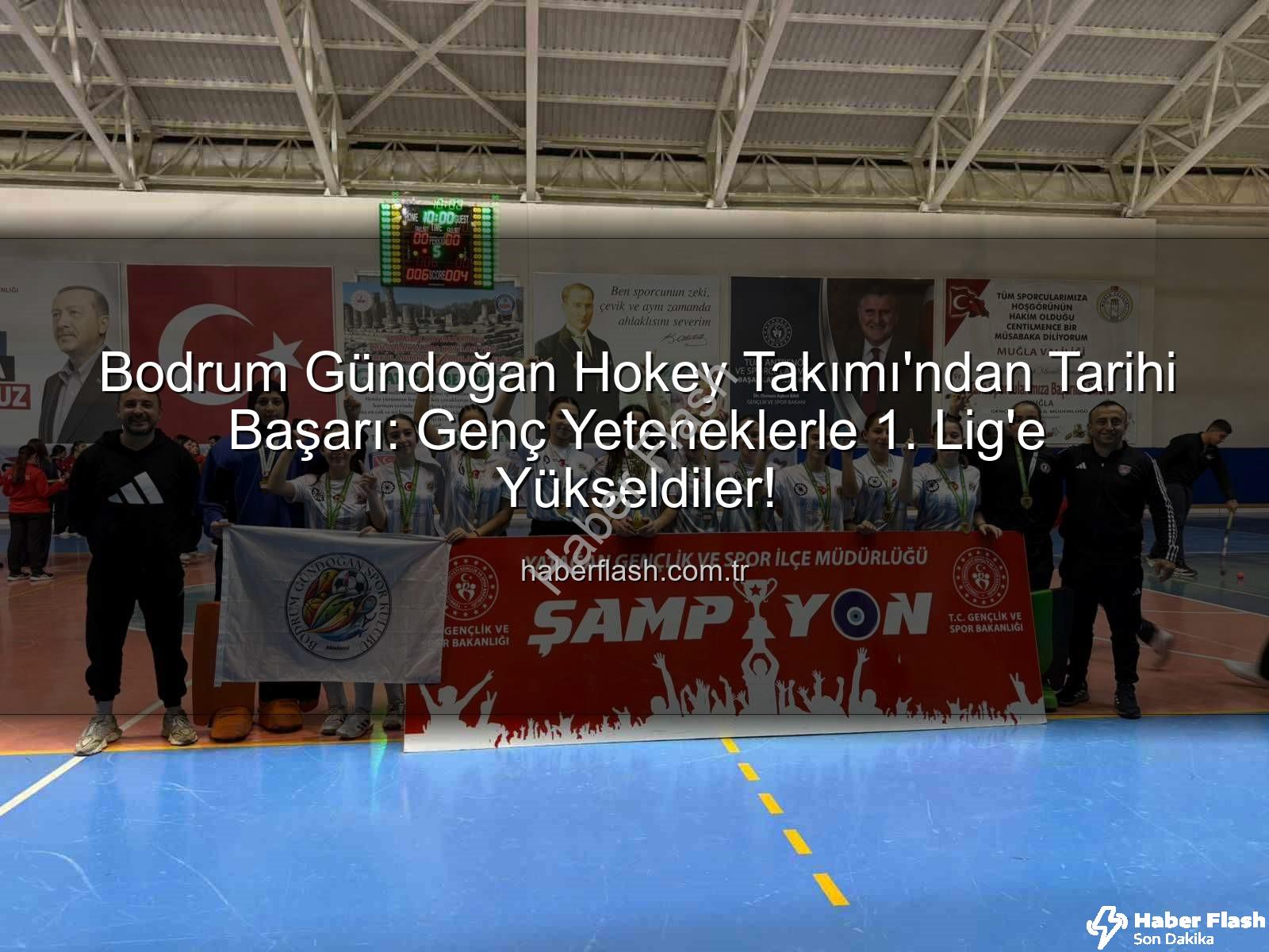 Bodrum Gündoğan Hokey - Bodrum Gündoğan Hokey Takımı'ndan Tarihi Başarı: Genç Yeteneklerle 1. Lig'e Yükseldiler!