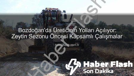 Bozdoğan’da Üreticinin Yolları Açılıyor: Zeytin Sezonu Öncesi Kapsamlı Çalışmalar