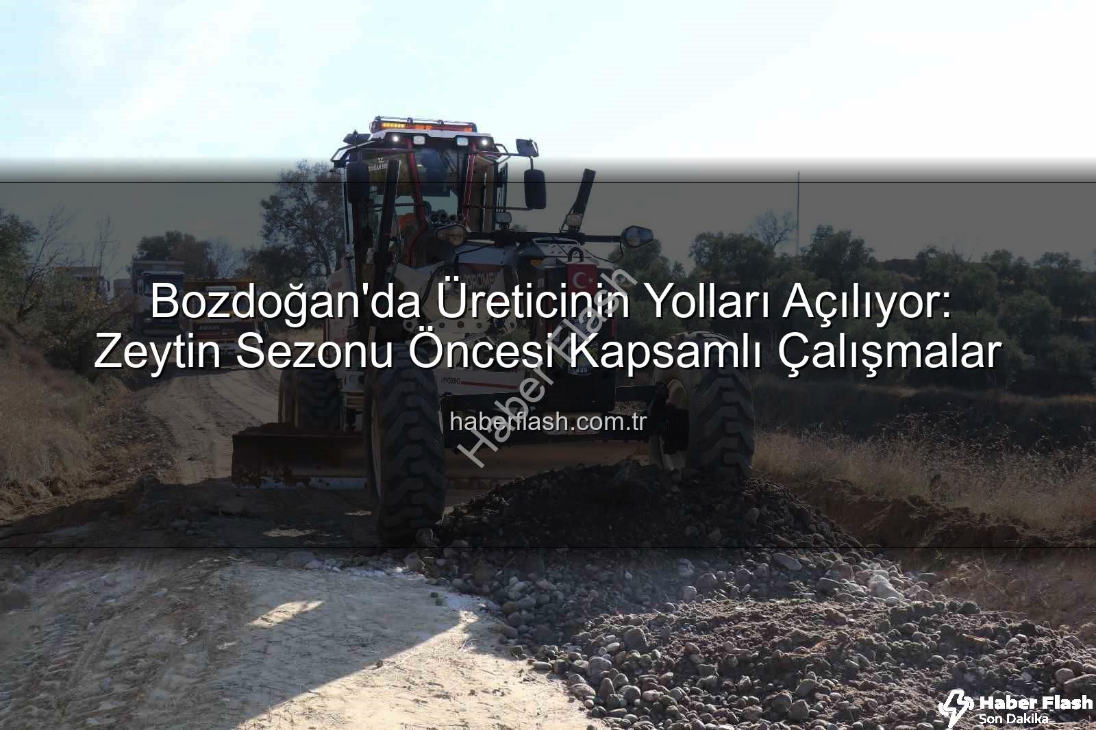 Bozdoğan üretici yolları - Bozdoğan'da Üreticinin Yolları Açılıyor: Zeytin Sezonu Öncesi Kapsamlı Çalışmalar