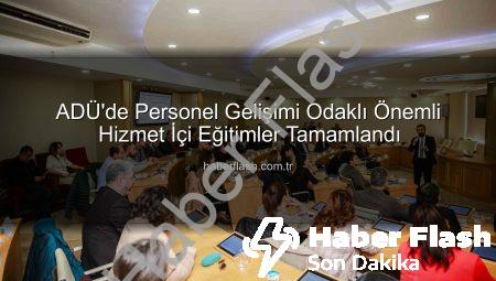 ADÜ’de Personel Gelişimi Odaklı Önemli Hizmet İçi Eğitimler Tamamlandı