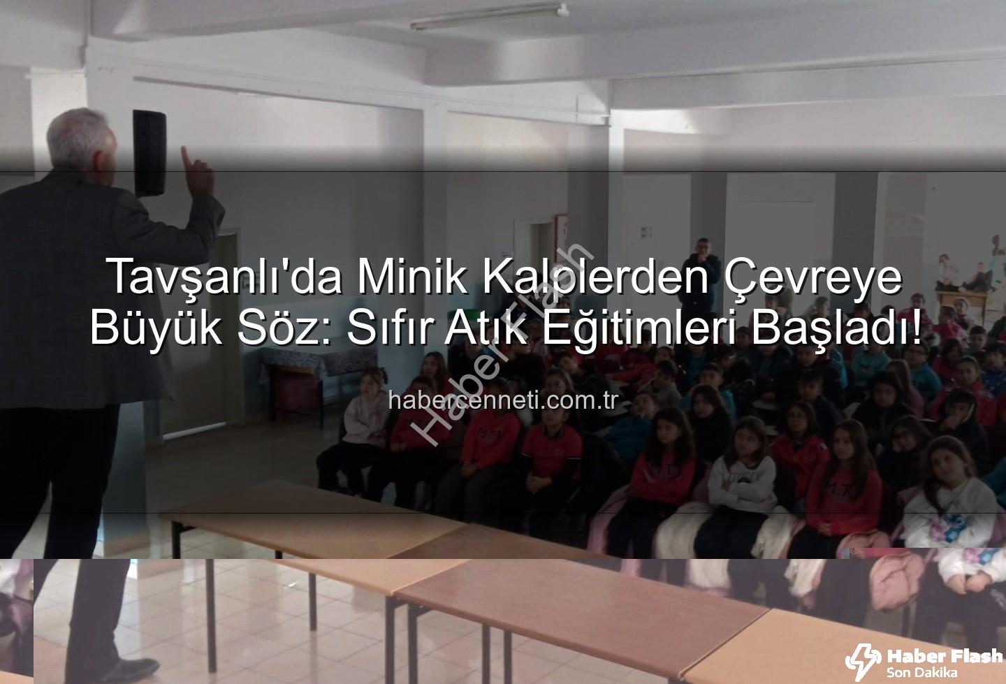 sıfır atık eğitimi - Tavşanlı'da Minik Adımlar: Öğrencilere Çevre Bilinci Kazandırıldı, Sıfır Atık Eğitimi Verildi