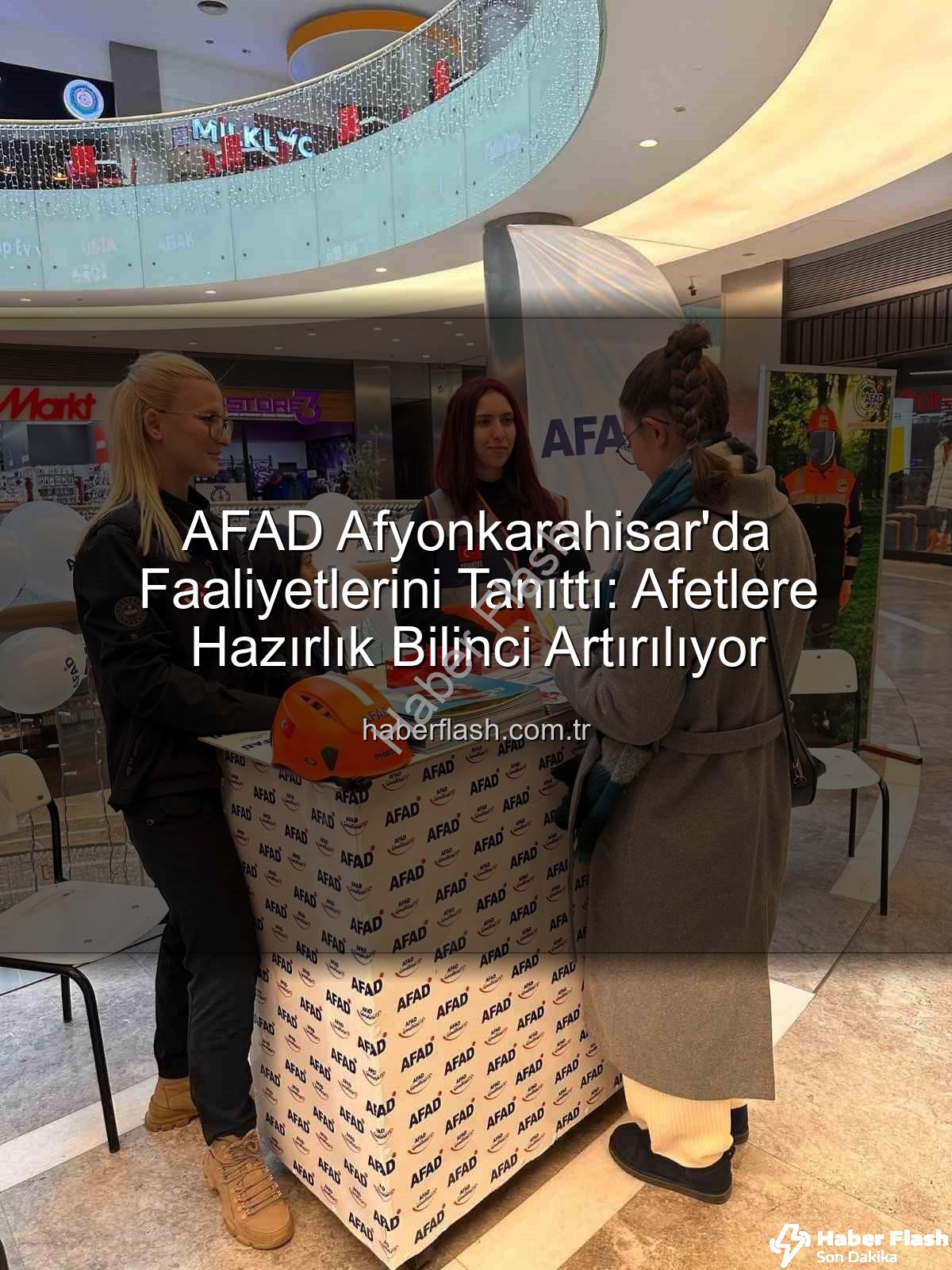 AFAD faaliyetleri - AFAD Afyonkarahisar'da Faaliyetlerini Tanıttı: Afetlere Hazırlık Bilinci Artırılıyor