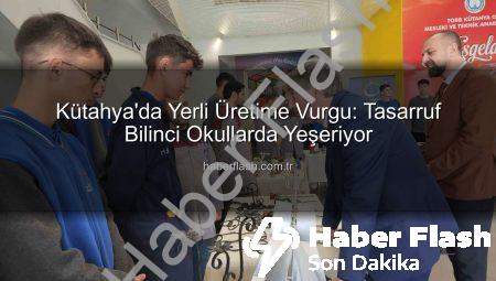 Kütahya’da Yerli Üretime Vurgu: Tasarruf Bilinci Okullarda Yeşeriyor