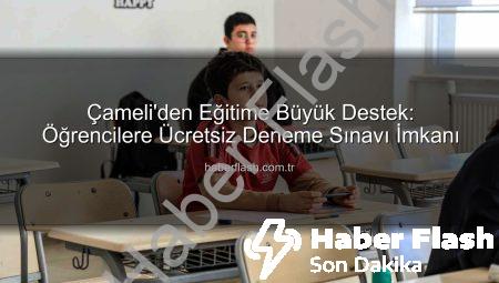 Çameli’den Eğitime Büyük Destek: Öğrencilere Ücretsiz Deneme Sınavı İmkanı
