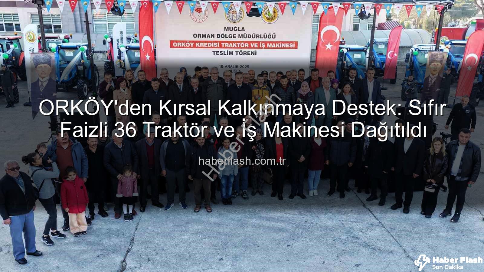 sıfır faizli traktör - ORKÖY'den Kırsal Kalkınmaya Destek: Sıfır Faizli 36 Traktör ve İş Makinesi Dağıtıldı