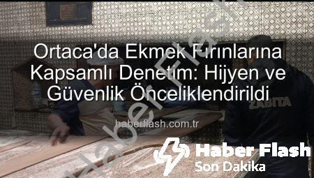 Ortaca’da Ekmek Fırınlarına Kapsamlı Denetim: Hijyen ve Güvenlik Önceliklendirildi
