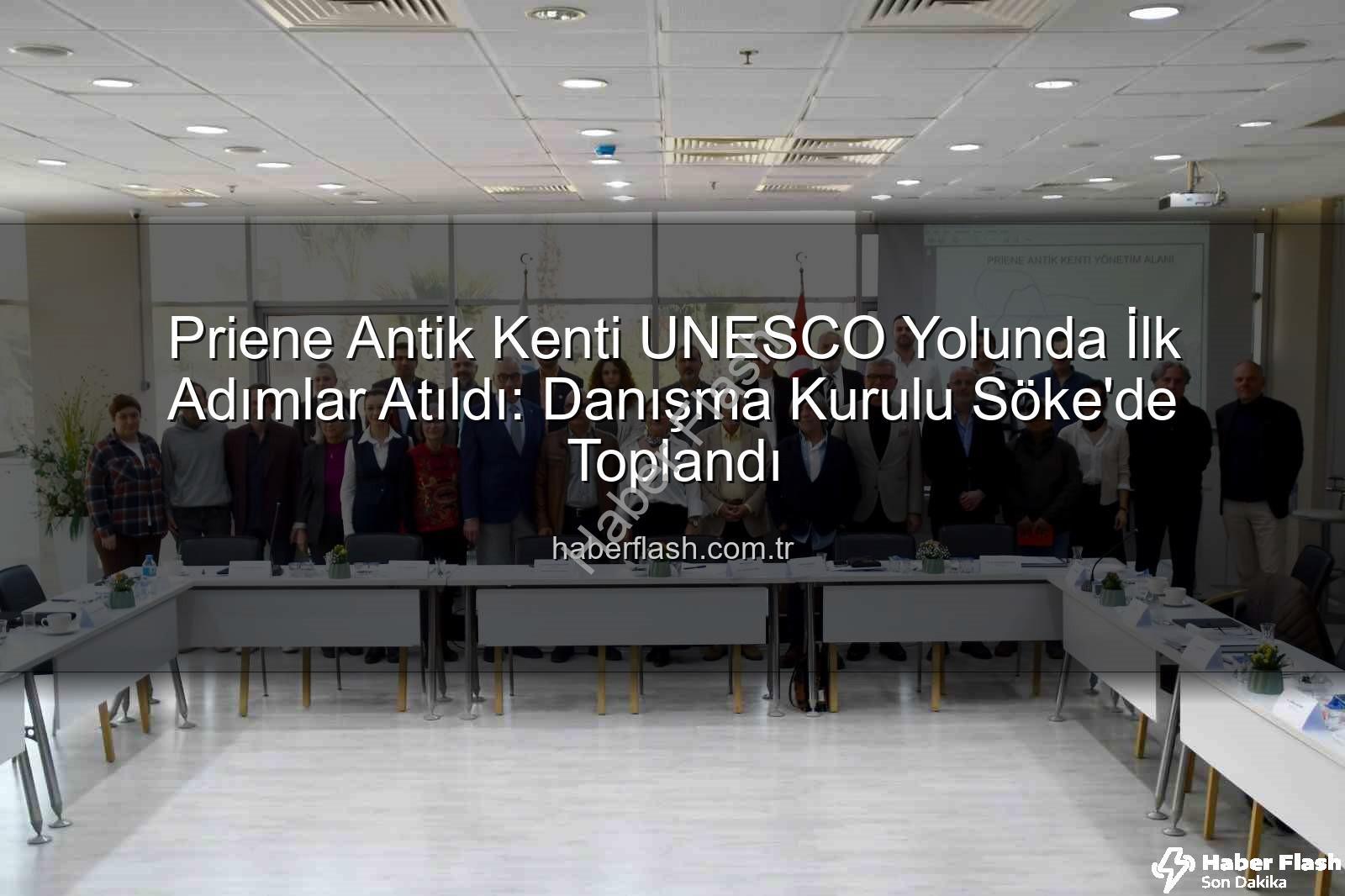 Priene Antik Kenti - Priene Antik Kenti UNESCO Yolunda İlk Adımlar Atıldı: Danışma Kurulu Söke'de Toplandı