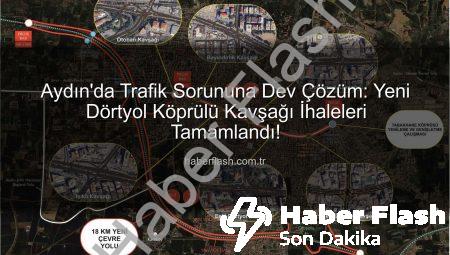 Aydın’da Trafik Sorununa Dev Çözüm: Yeni Dörtyol Köprülü Kavşağı İhaleleri Tamamlandı!