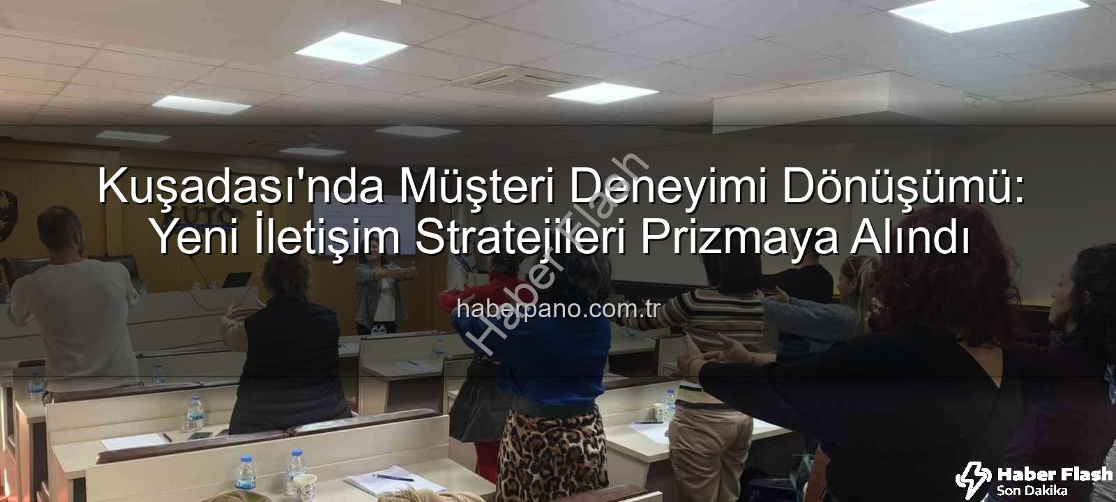 müşteri deneyimi - Kuşadası'nda Müşteri Deneyimi Devrimi: İletişim Teknikleri Yeniden Şekillendi