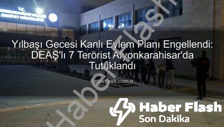 Yılbaşı Gecesi Kanlı Eylem Planı Engellendi: DEAŞ’lı 7 Terörist Afyonkarahisar’da Tutuklandı